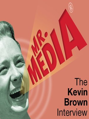 cover image of Mr. Media: The Kevin Brown Interview